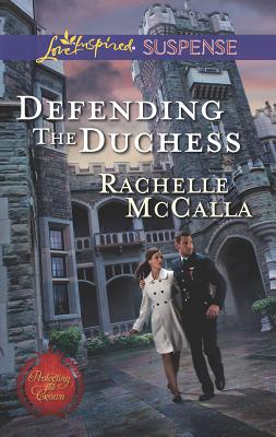Defending the Duchess - McCalla, Rachelle
