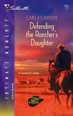 Defending the Rancher's Daughter - Cassidy, Carla
