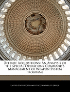 Defense Acquisitions: An Analysis of the Special Operations Command's Management of Weapon System Programs
