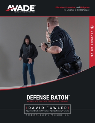 Defense Baton Training Program: Student Manual - Fowler, David