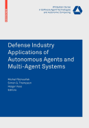 Defense Industry Applications of Autonomous Agents and Multi-Agent Systems