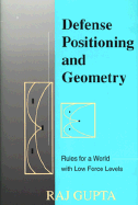 Defense Positioning and Geometry: Rules for a World with Low Force Levels