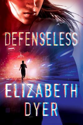 Defenseless - Dyer, Elizabeth