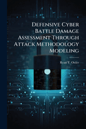 Defensive Cyber Battle Damage Assessment Through Attack Methodology Modeling