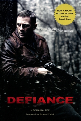 Defiance - Tec, Nechama, Professor, and Zwick, Edward (Foreword by)