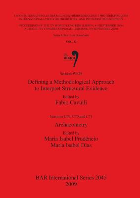 Defining a Methodological Approach to Interpret Structural Evidence / Archaeometry: Volume 32, Session WS28 / Sessions C69, C70 and C71 - Cavulli, Fabio (Editor), and Prud�ncio, Maria Isabel (Editor), and Dias, Maria Isabel (Editor)