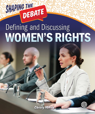 Defining and Discussing Women's Rights - Mihaly, Christy