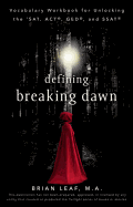 Defining Breaking Dawn: Vocab Workbook for Unlocking the Sat, Act, Ged, and SSAT