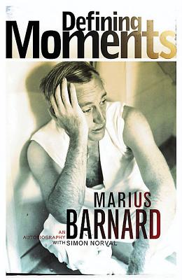 Defining moments - Barnard, Marius, and Norval, Simon