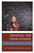 Defining the Good School: Educational Adequacy Requires More Than Minimums