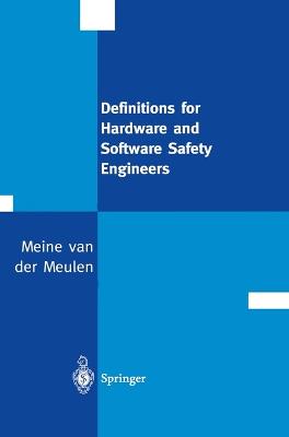 Definitions for Hardware and Software Safety Engineers - Van Der Meulen, M, and Meulen, Meine Van Der, and Meulen, M J P Van Der