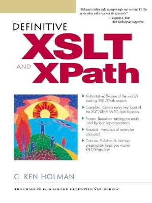 Definitive XSLT and Xpath - Holman, G Ken, and Goldfarb, Charles F (Foreword by)