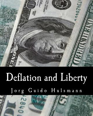 Deflation and Liberty - Hulsmann, Jorg Guido