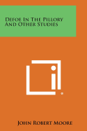 Defoe in the Pillory and Other Studies