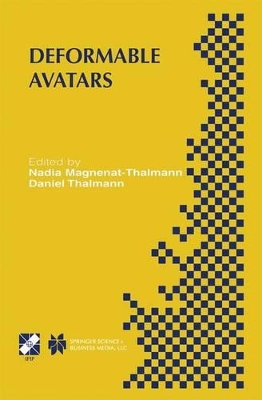 Deformable Avatars - Magnenat-Thalmann, Nadia (Editor), and Thalmann, Daniel (Editor)