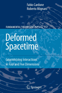 Deformed Spacetime: Geometrizing Interactions in Four and Five Dimensions