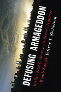 Defusing Armageddon: Inside Nest, America's Secret Nuclear Bomb Squad