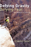 Defying Gravity, Defying Fear - Swan, Heather