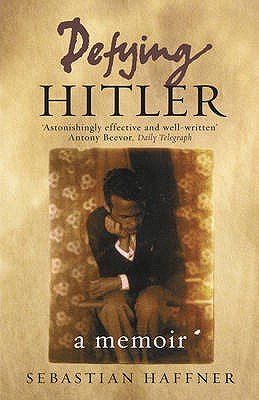 Defying Hitler: A Memoir - Haffner, Sebastian