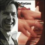 DeGaetano Plays Gottschalk