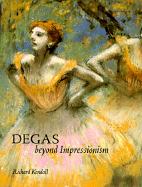Degas: Beyond Impressionism