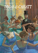Degas & Cassatt: A Solitary Dance