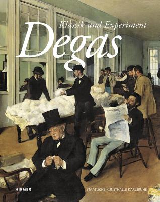 Degas: Klassik Und Experiment - Eiling, Alexander