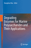 Degrading Enzymes for Marine Polysaccharides and Their Applications