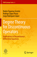 Degree Theory for Discontinuous Operators: Applications to Discontinuous Differential Equations