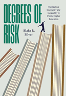 Degrees of Risk: Navigating Insecurity and Inequality in Public Higher Education