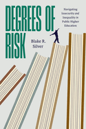 Degrees of Risk: Navigating Insecurity and Inequality in Public Higher Education