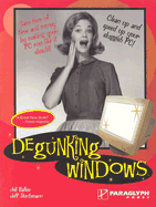 Degunking Windows: Clean Up and Speed Up Your Sluggish PC