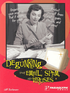 Degunking Your Email, Spam, and Viruses