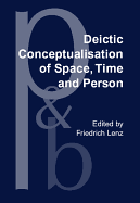 Deictic Conceptualisation of Space, Time and Person