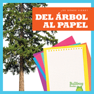 del �rbol Al Papel (from Tree to Paper)