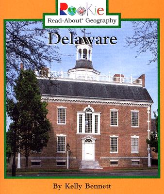 Delaware - Bennett, Kelly, and Vargus, Nanci R, Ed.D. (Consultant editor), and Minchini, Jennifer L (Consultant editor)