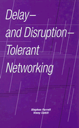 Delay- And Disruption- Tolerant Networking - Farrell, Stephen, and Cahill, Vinny