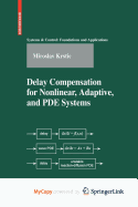 Delay Compensation for Nonlinear, Adaptive, and Pde Systems