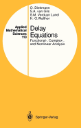 Delay Equations: Functional-, Complex-, and Nonlinear Analysis