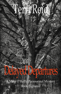 Delayed Departures - A Mary O'Reilly Paranormal Mystery (Book 18)
