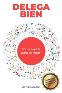 Delega Bien: Guia r�pida para delegar