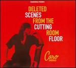 Deleted Scenes from the Cutting Room Floor