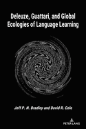 Deleuze, Guattari, and Global Ecologies of Language Learning