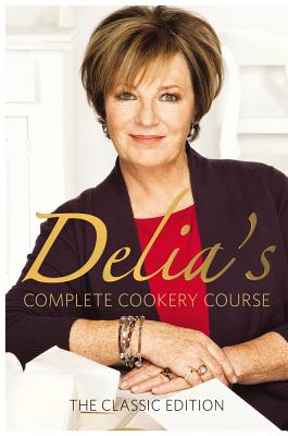 Delia's Complete Cookery Course - Smith, Delia