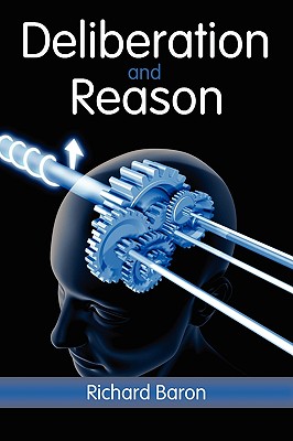 Deliberation and Reason - Baron, Richard