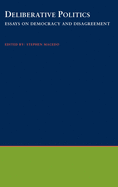 Deliberative Politics: Essays on Democracy and Disagreement