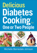 Delicious Diabetes Cooking for One or Two People