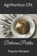 Delicious Pickles: Popular Recipes