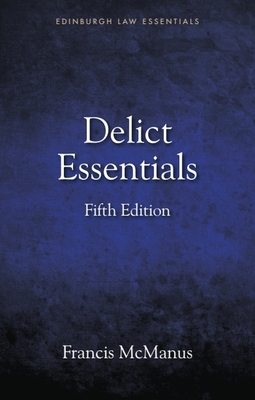 Delict Essentials: 5th Edition - McManus, Francis
