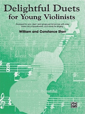 Delightful Duets: Piano Part - Starr, William (Composer), and Starr, Constance (Composer)